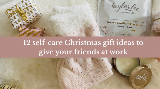 12 self-care Christmas gift ideas to give your friends at work
