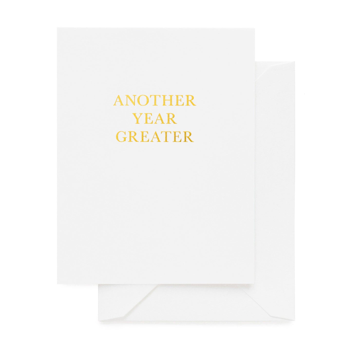 Another Year Greater Greeting Card