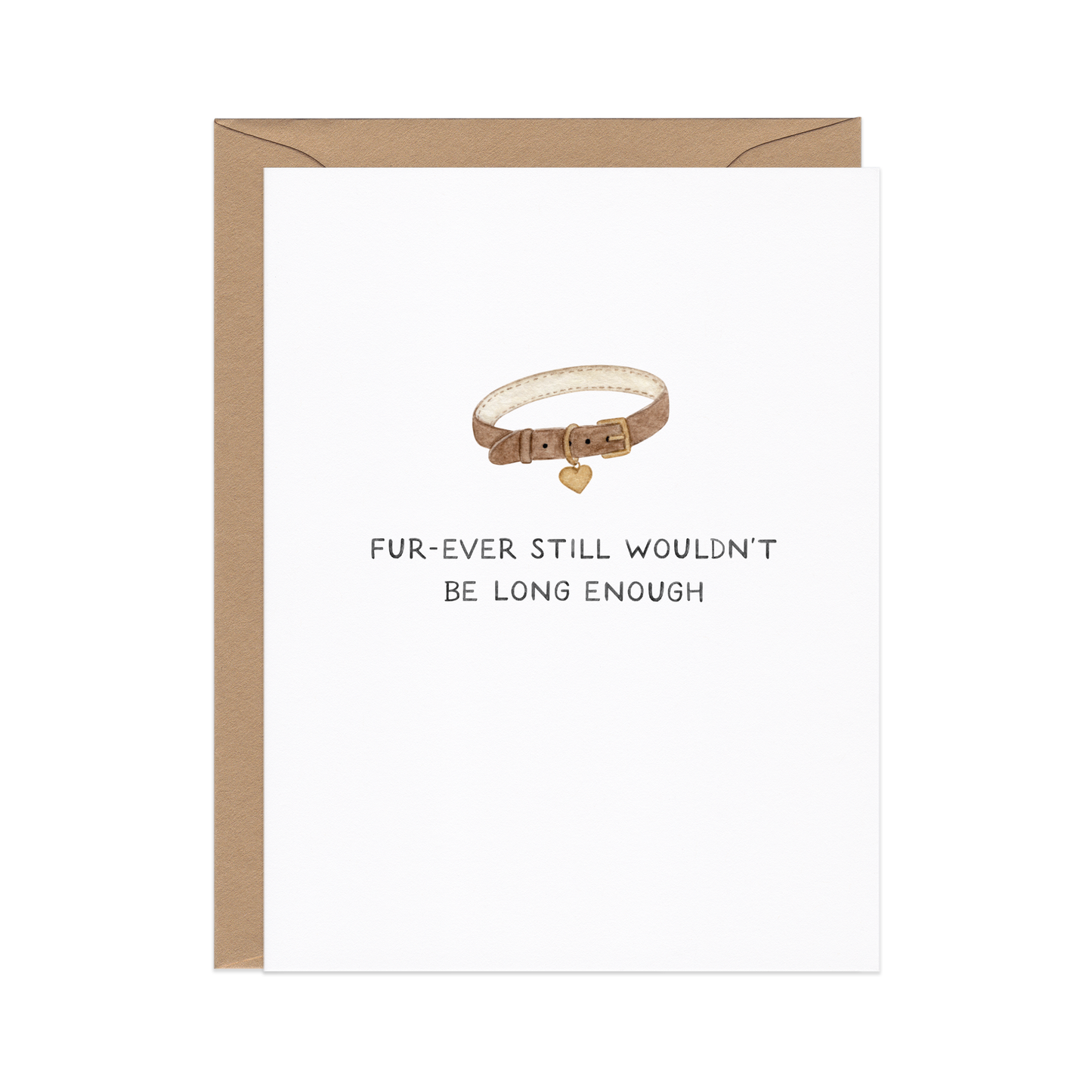 Forever Wouldn't Be Long Enough Pet Loss Sympathy Card
