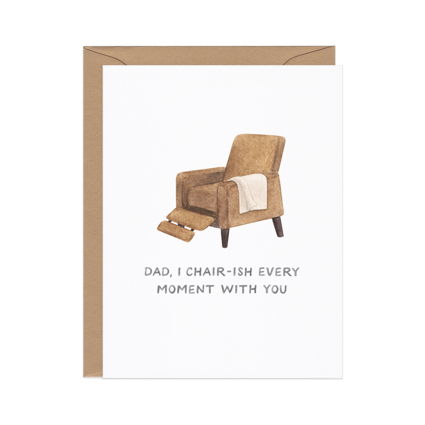 Chair-ish Every Moment— Funny Father's Day Card
