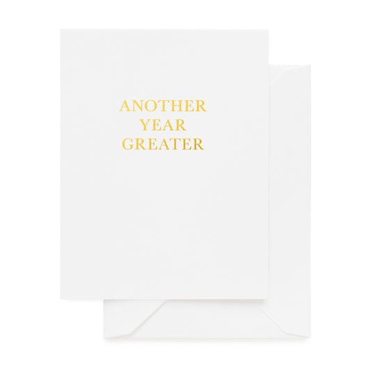Another Year Greater Greeting Card
