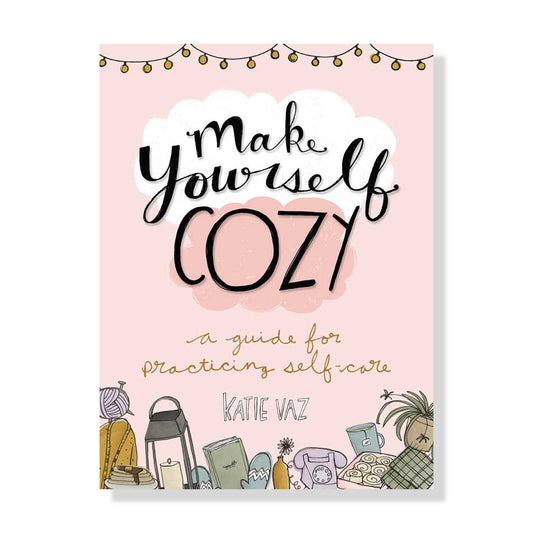 Make Yourself Cozy Self-Care Guide