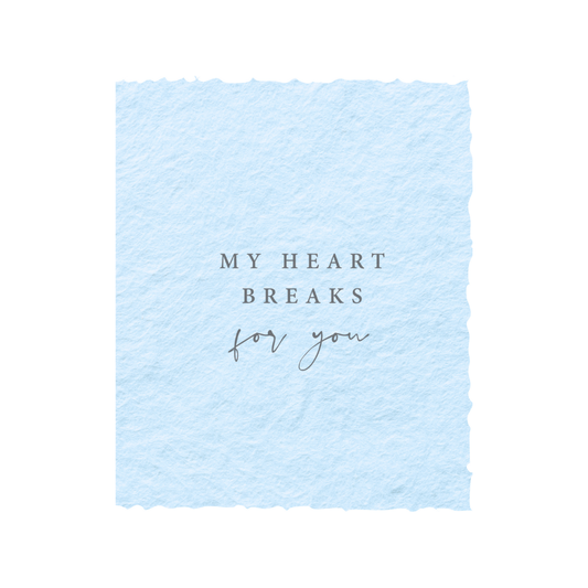 My Heart Breaks For You | Eco-Friendly Greeting Card