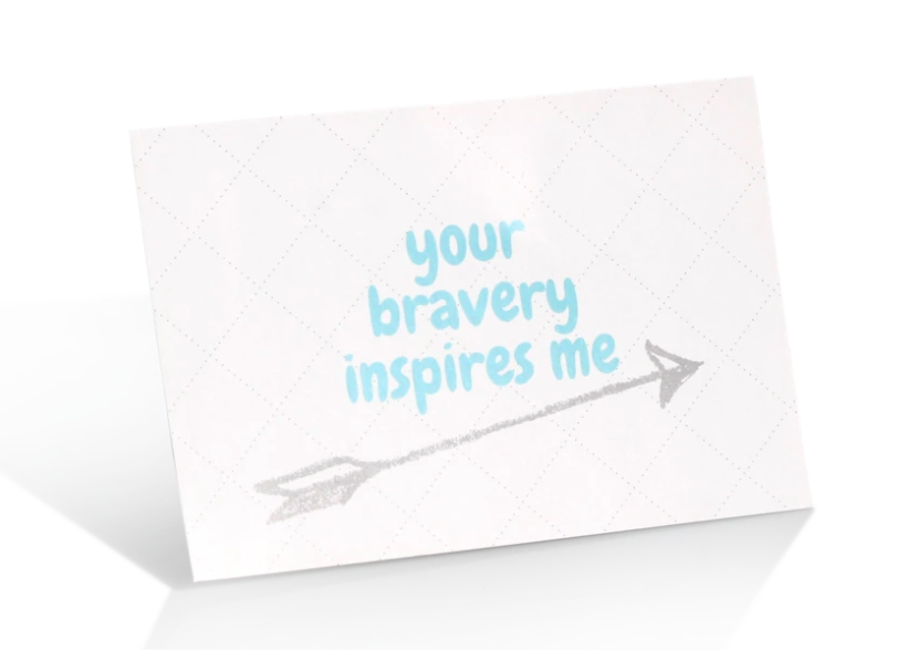 Your Bravery Inspires Me